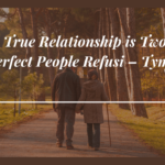 a true relationship is two imperfect people refusi - tymoff